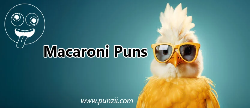 Macaroni Puns