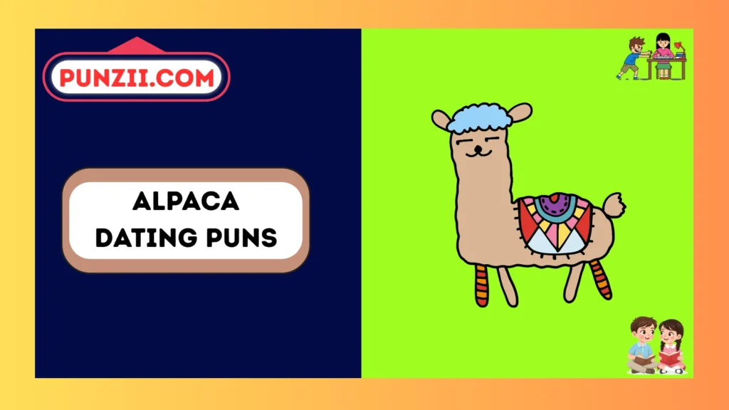 Alpaca Dating Puns