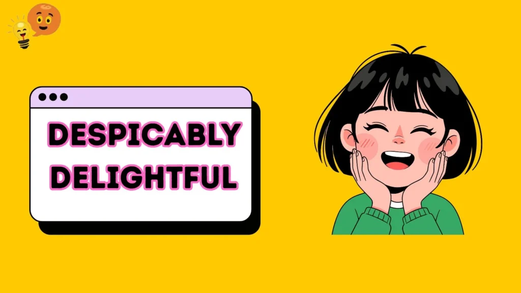 Despicably Delightful