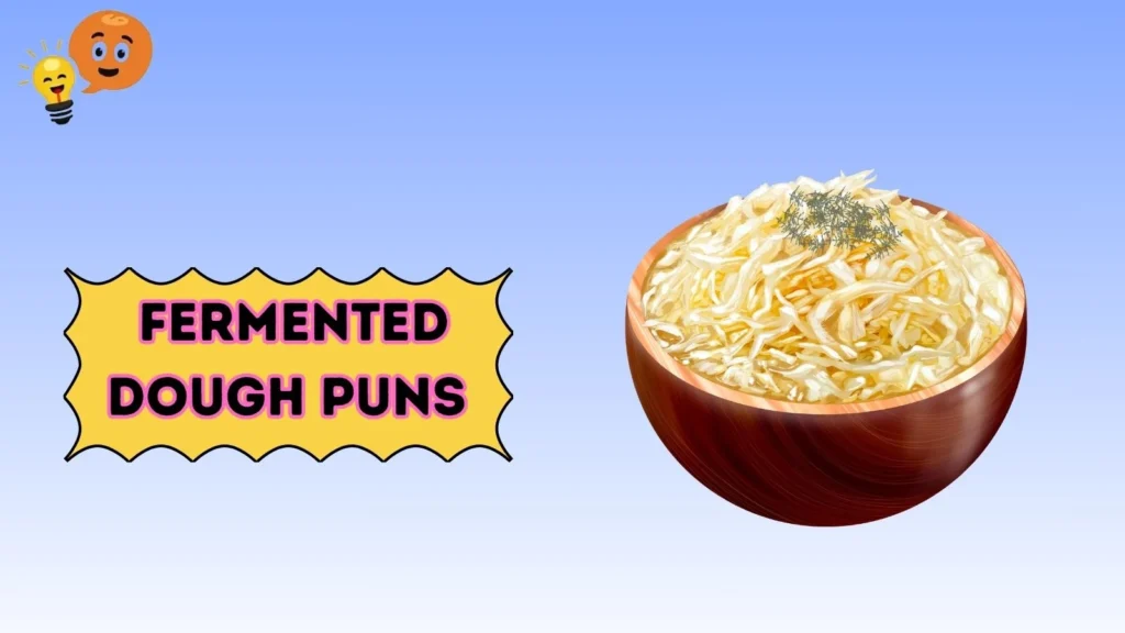 Fermented Dough Puns 