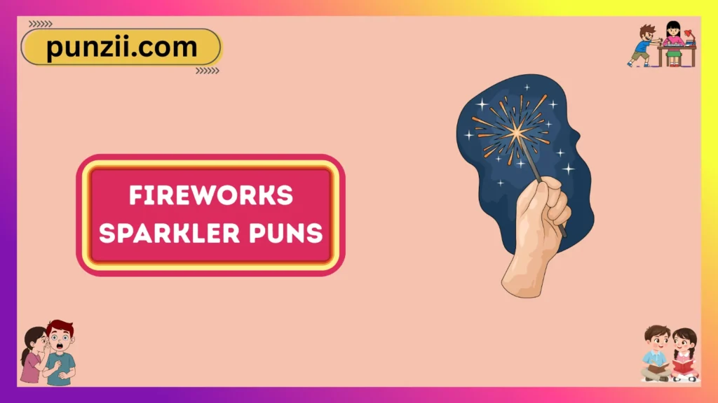 Fireworks Sparkler Puns