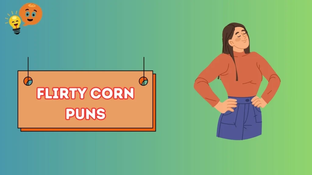 Flirty Corn Puns