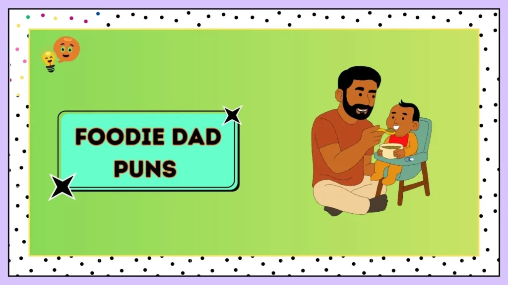 Foodie Dad Puns 