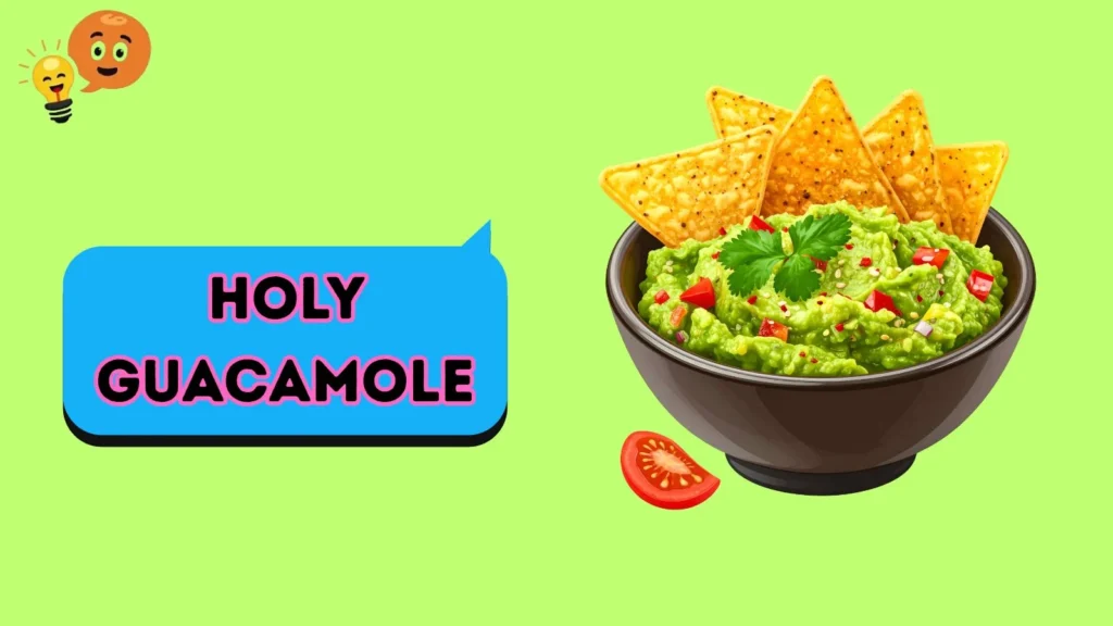 Holy Guacamole