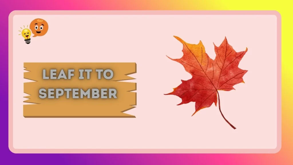 Leaf It to September