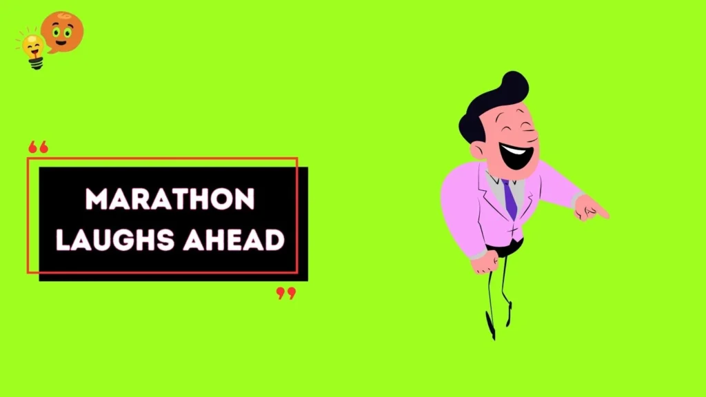 Marathon Laughs Ahead