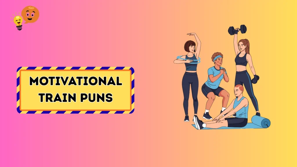 Motivational Train Puns