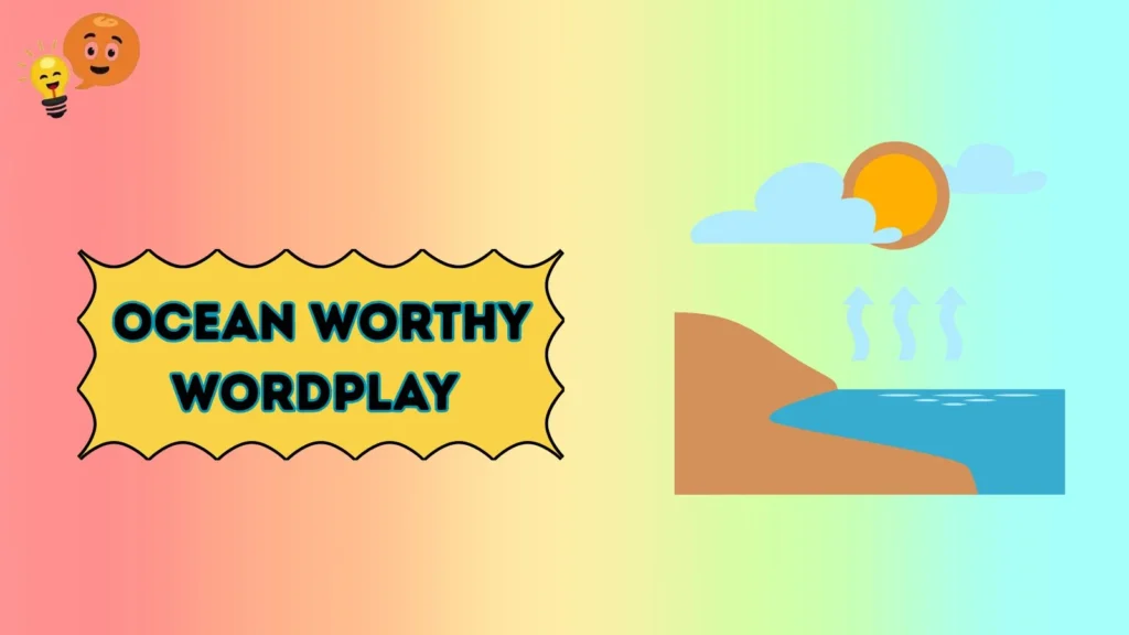 Ocean Worthy Wordplay 