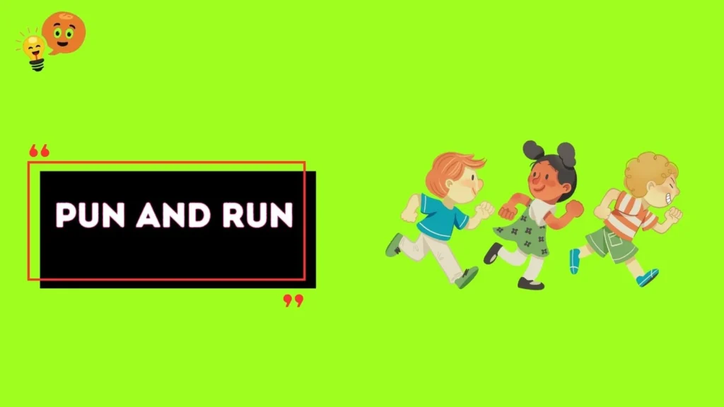 Pun and Run