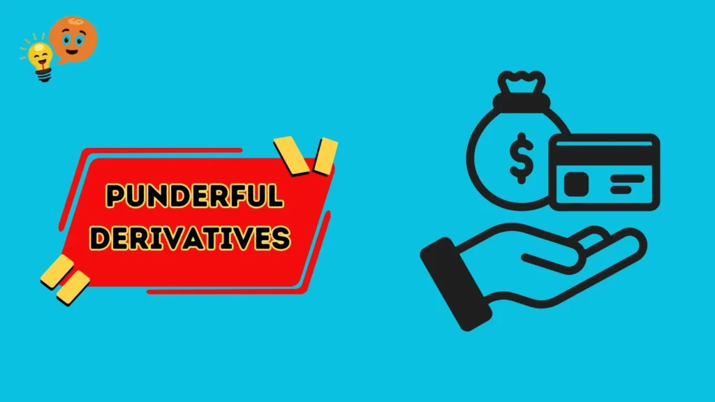 Punderful Derivatives