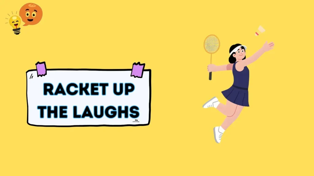 Racket Up the Laughs