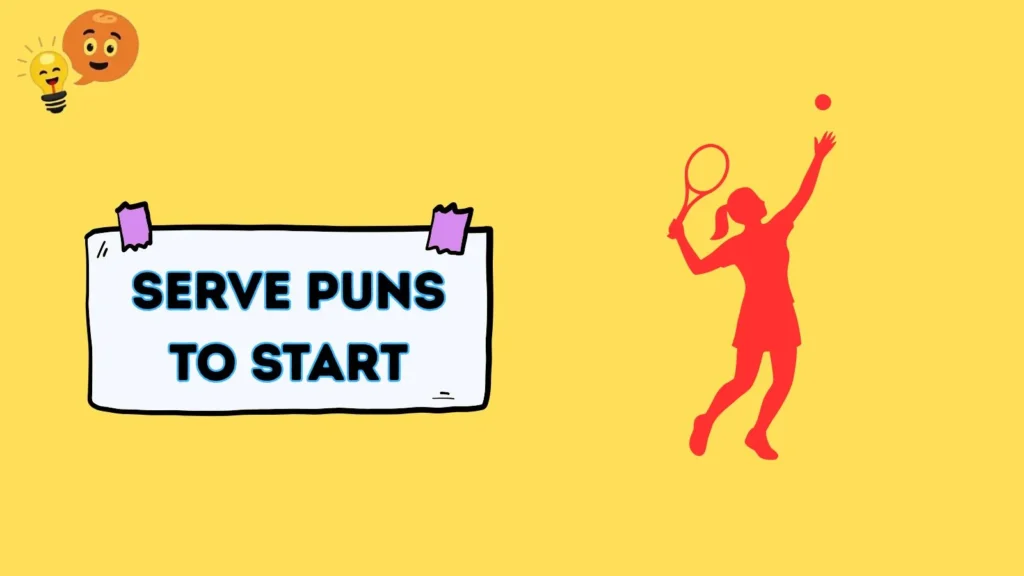 Serve Puns to Start