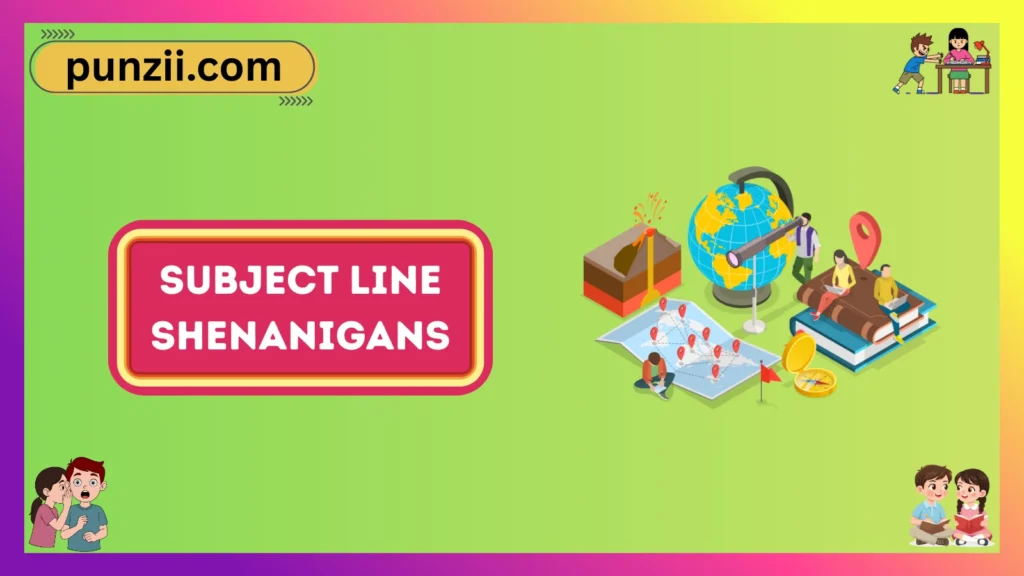 Subject Line Shenanigans