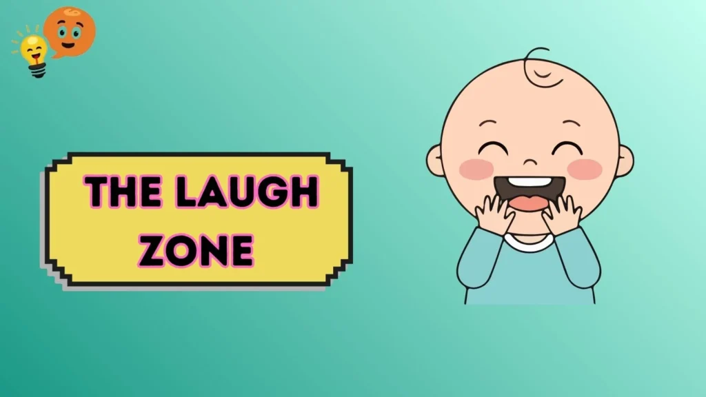 the Laugh Zone