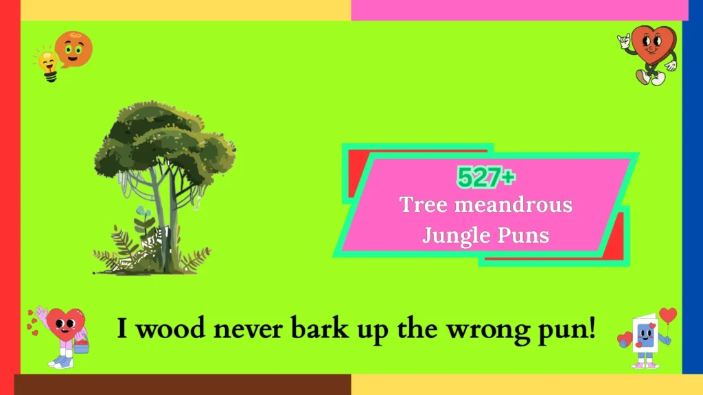 Tree meandrous Jungle Puns