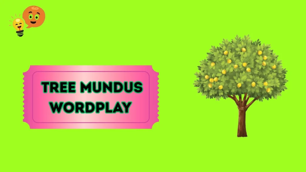 Tree mundus Wordplay 