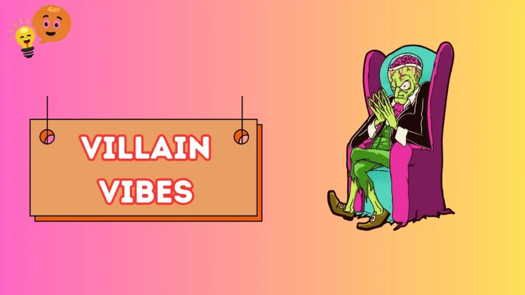 Villain Vibes