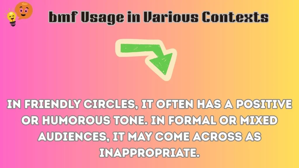 bmf Usage in Various Contexts