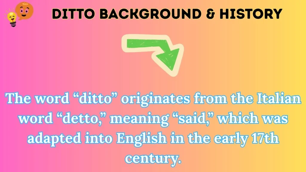 ditto Background & History