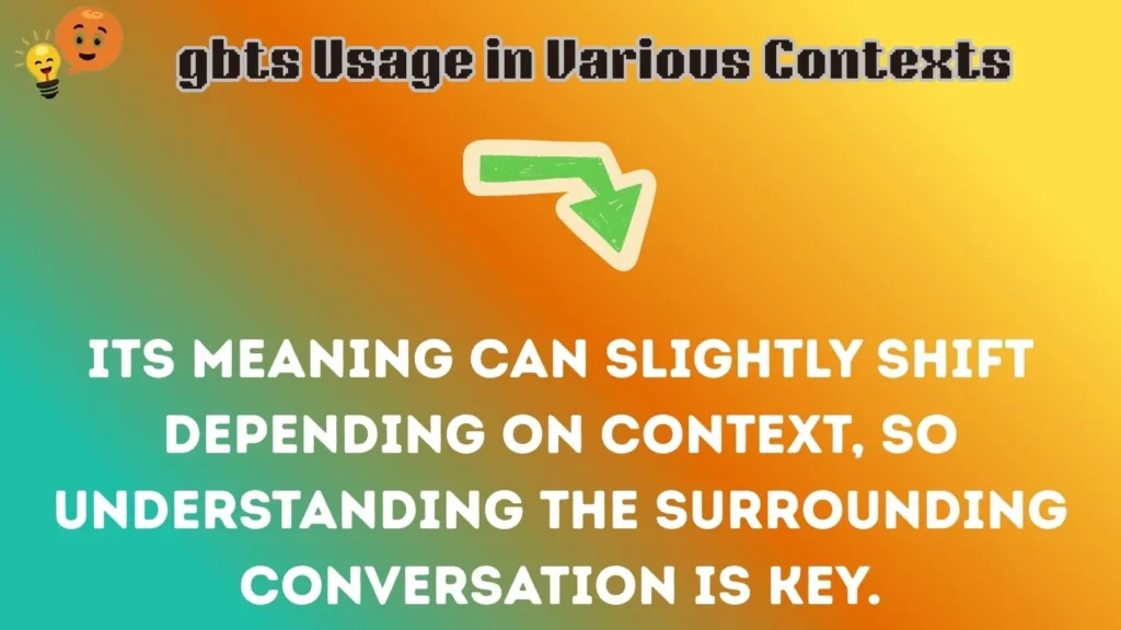 gbts Usage in Various Contexts