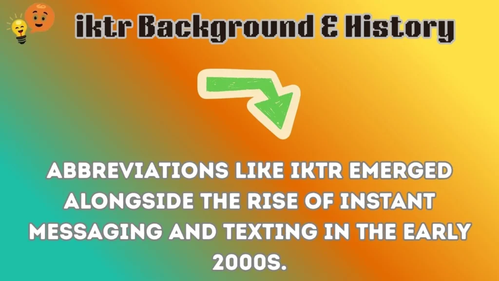 iktr Background & History