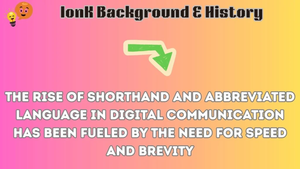 ionk Background & History