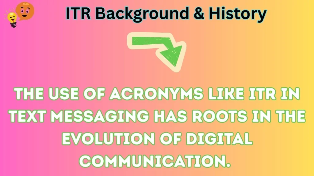 itr Background & History