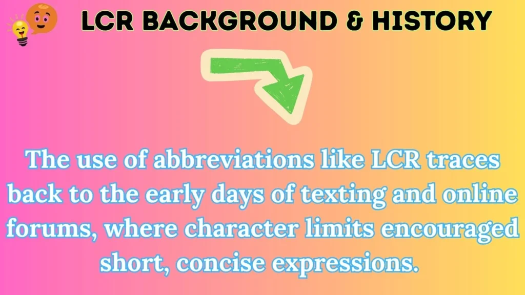 lcr Background & History