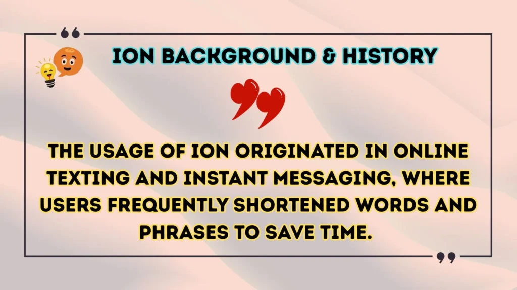 ion Background & History