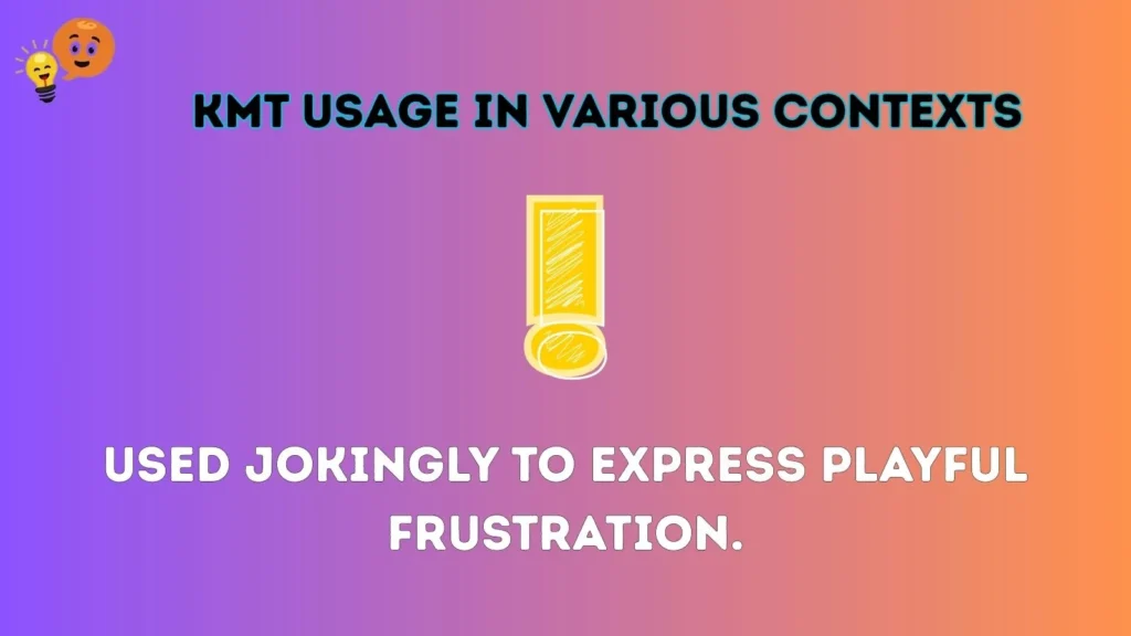 kmt Usage in Various Contexts