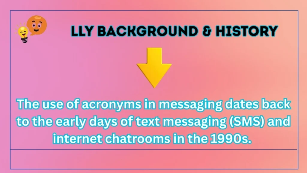 lly Background & History