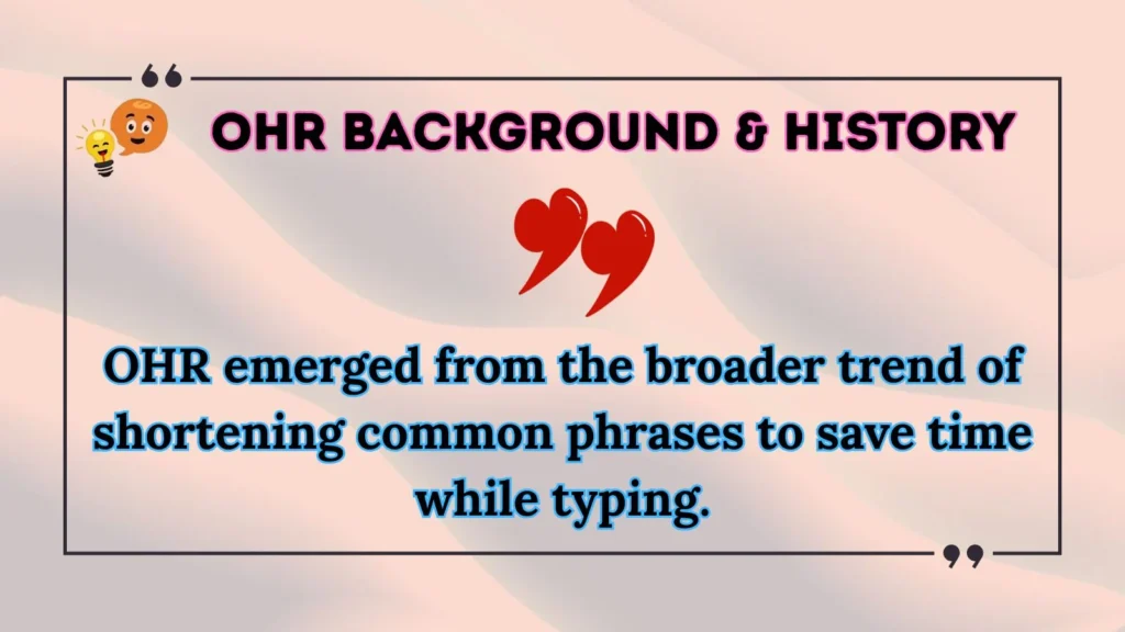 ohr Background & History