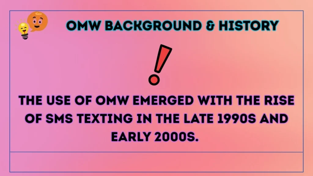 omw Background & History