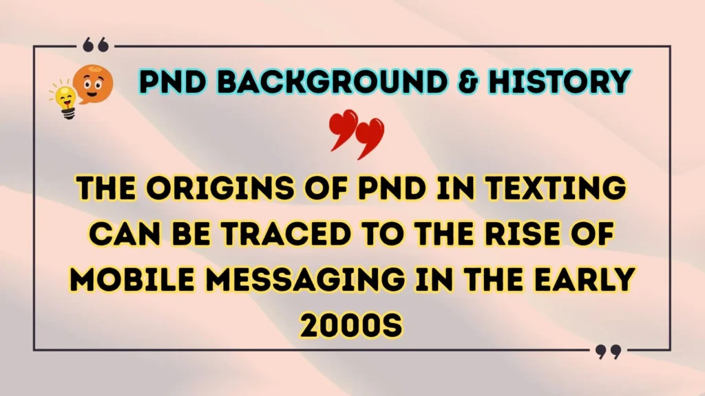 pnd Background & History