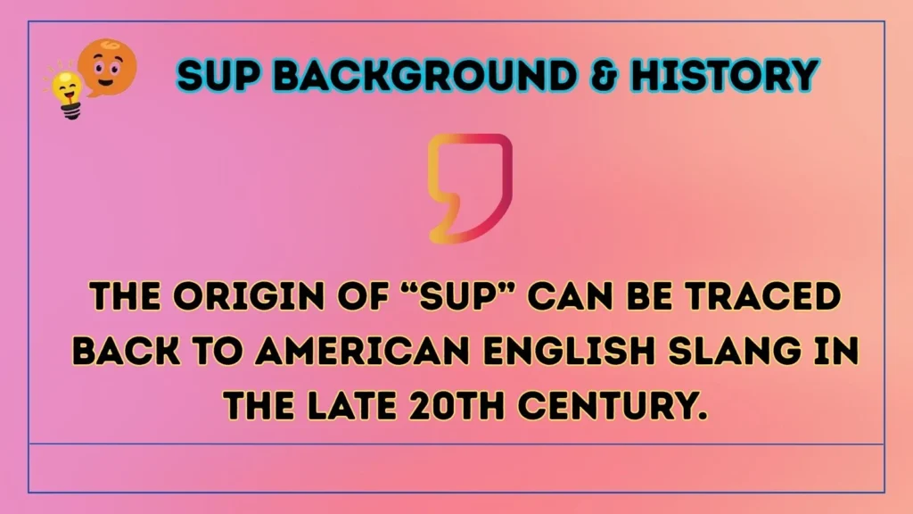 sup Background & History