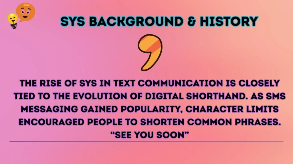 sys Background & History