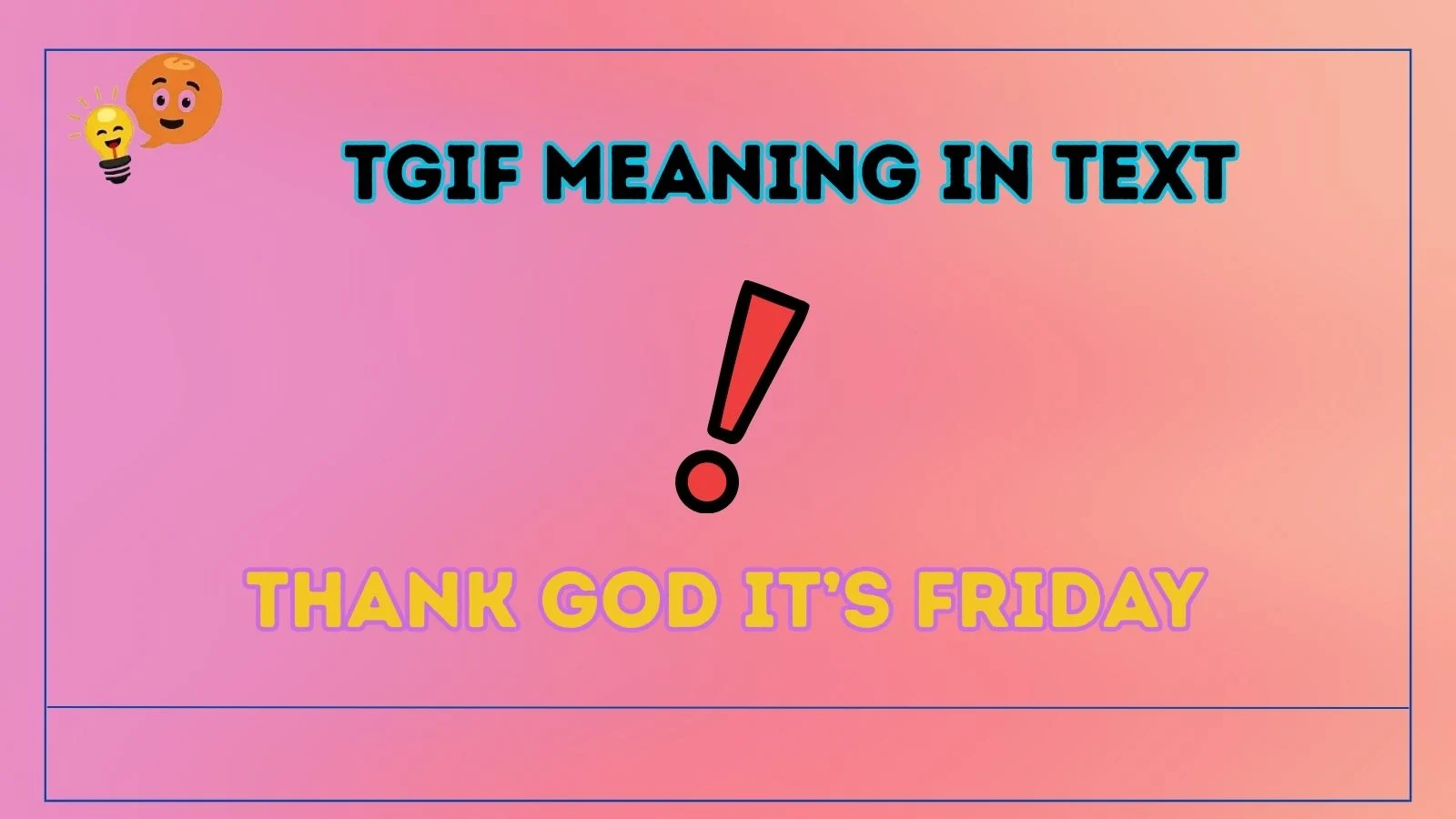 TGIF Meaning in Text