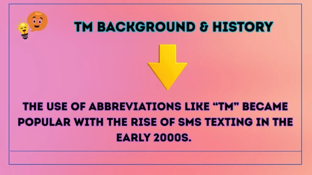 tm Background & History