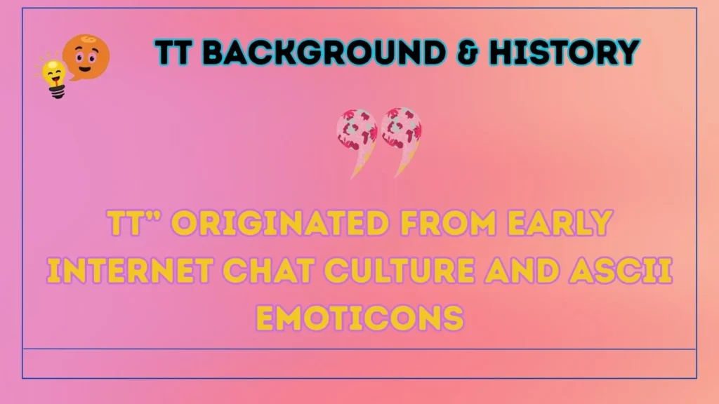 tt Background & History