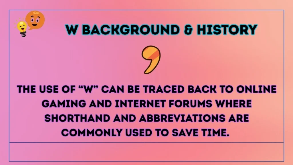 w Background & History