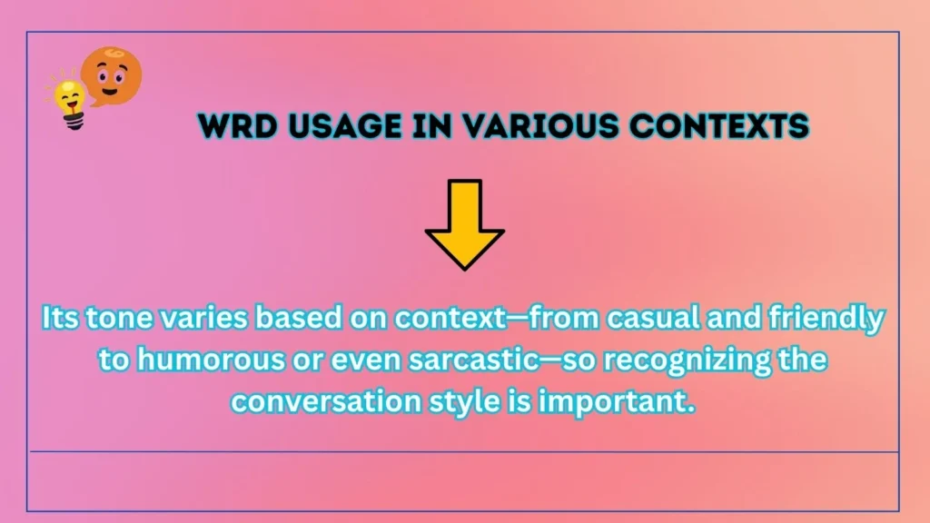 wrd Usage in Various Contexts