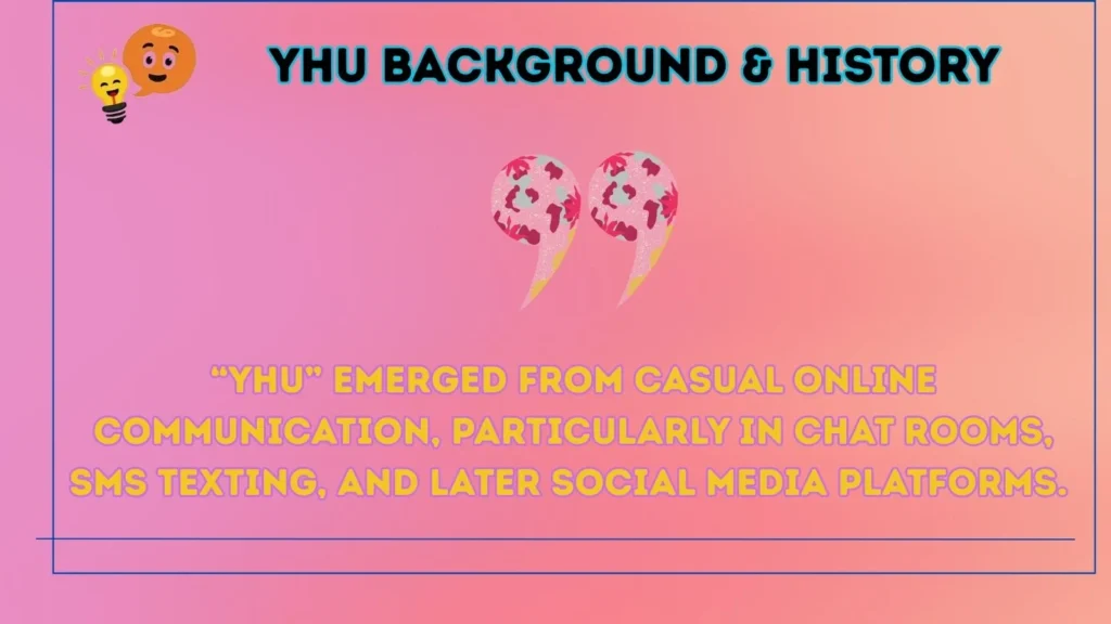 yhu Background & History