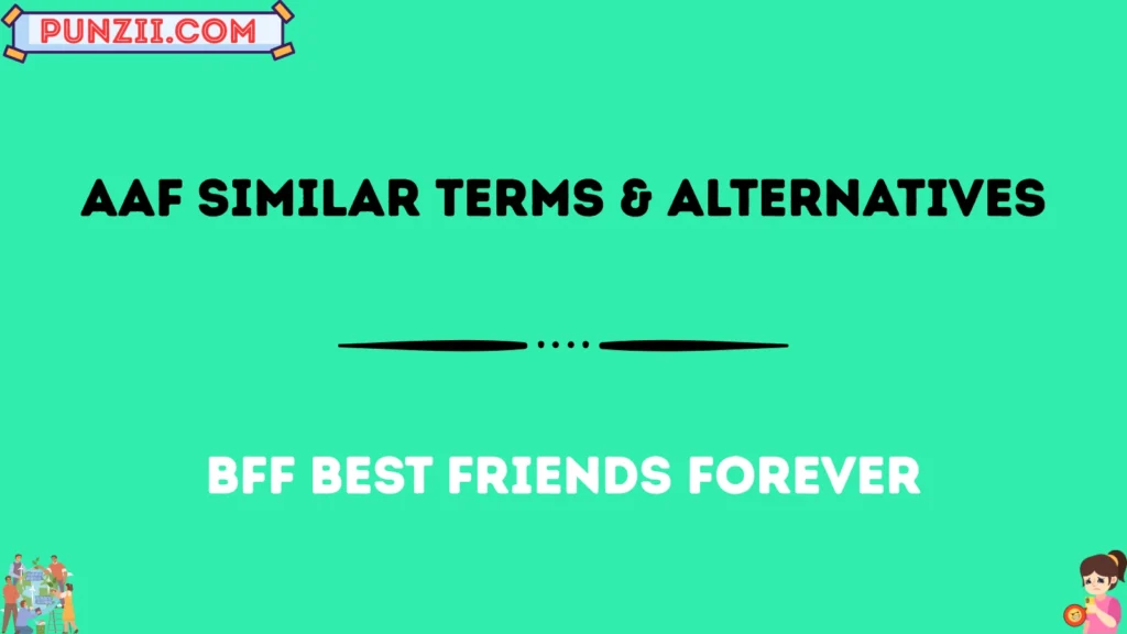 aaf Similar Terms & Alternatives