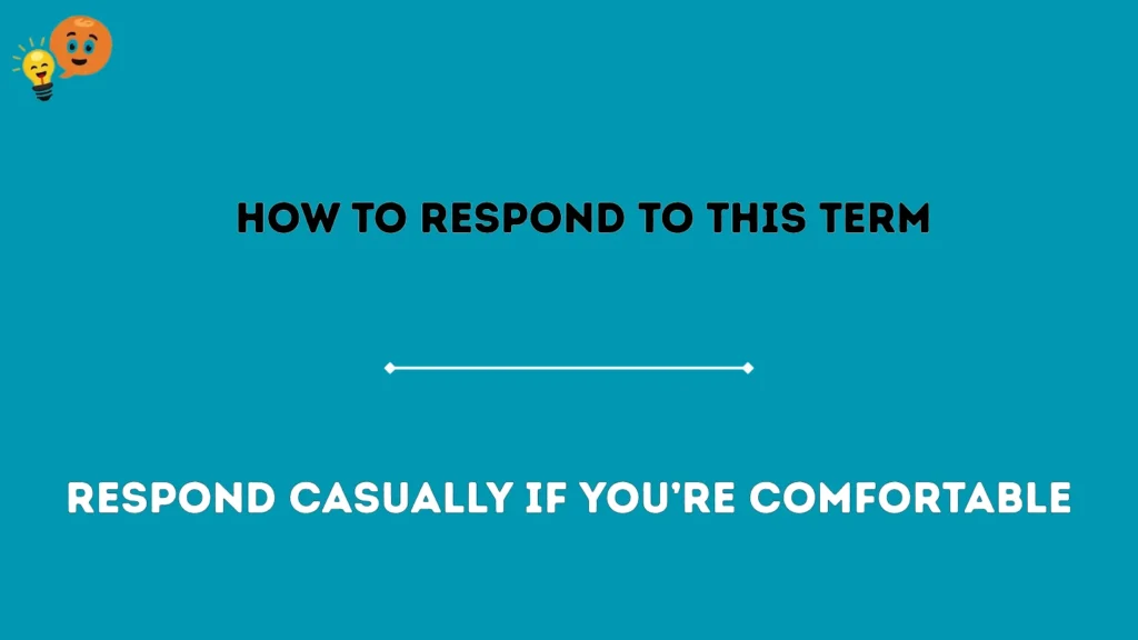 How to Respond to This Term